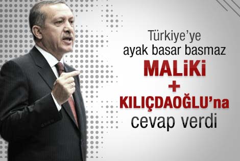 Erdoğan'dan Maliki ve Kılıçdaroğlu'na cevap