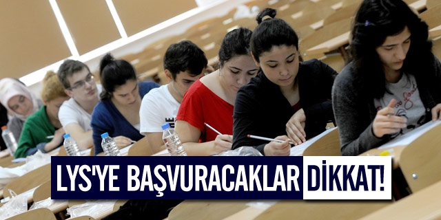 LYS'ye Başvuracaklar Dikkat!