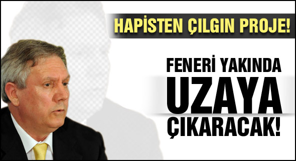 Aziz Yıldırım'ın çılgın projesi