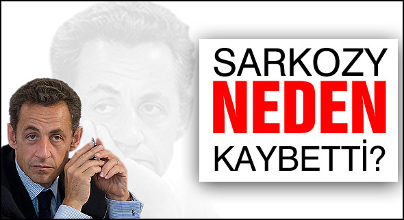 8 maddede Sarkozy seçimi neden kaybetti
