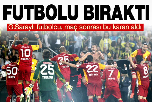 G.Saraylı oyuncu futbolu bıraktı