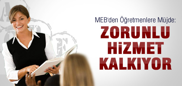 Öğretmene zorunlu hizmet kalkıyor