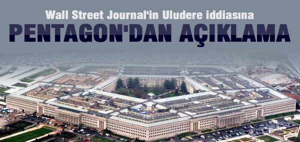 PENTAGON'DAN ULUDERE AÇIKLAMASI