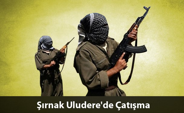 Şırnak'ın Uludere İlçesi'nde Çatışma