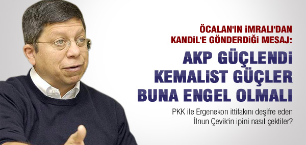 "AKP GÜÇLENDİ KEMALİSTLER ENGEL OLMALI"