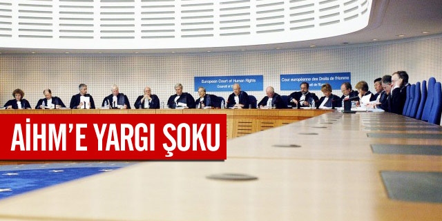 AİHM'e Yargı Şoku