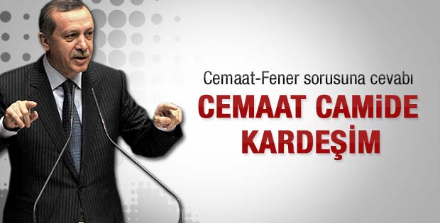 Erdoğan: Cemaat camide kardeşim