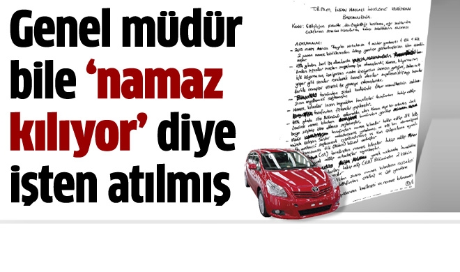 Genel müdür ‘namaz kılıyor’ diye işten atılmış