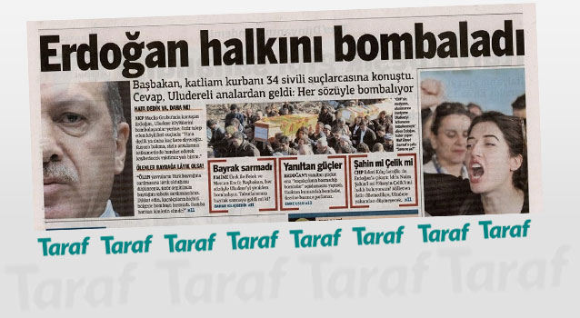 Taraf Uludere'de İyice Çirkinleşti