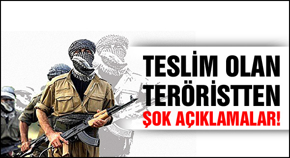 Teslim olan terörist tek tek açıkladı!