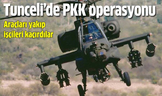 Araçları yakıp işçileri kaçırdılar