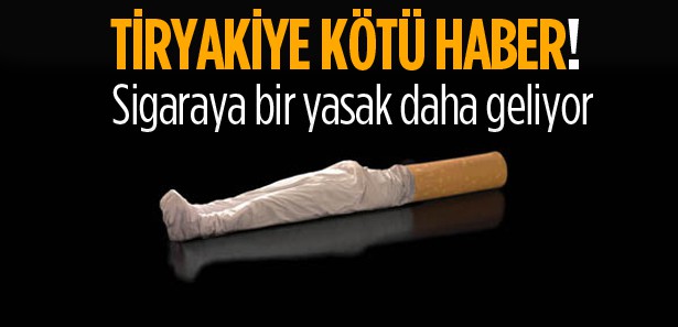 Sigaraya bir yasak daha geliyor