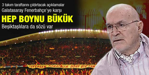 Galatasaray asla Fenerbahçe'yi geçemez