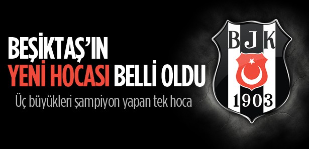 İşte Beşiktaş'ın yeni hocası