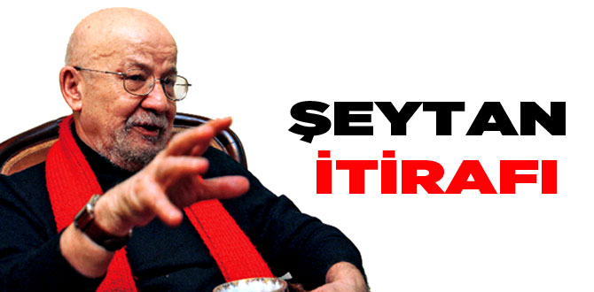 Yalçın Küçük'ten şeytan itirafı
