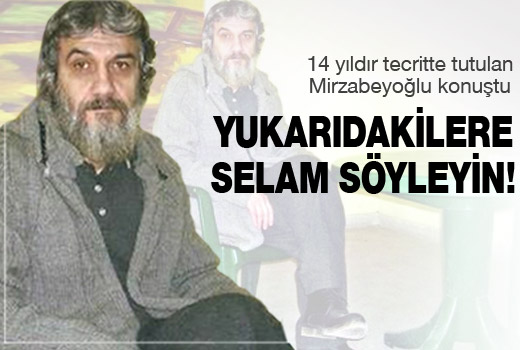 Mirzabeyoğlu ilk kez konuştu