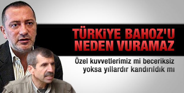 Altaylı: Türkiye Bahoz’u neden vuramaz