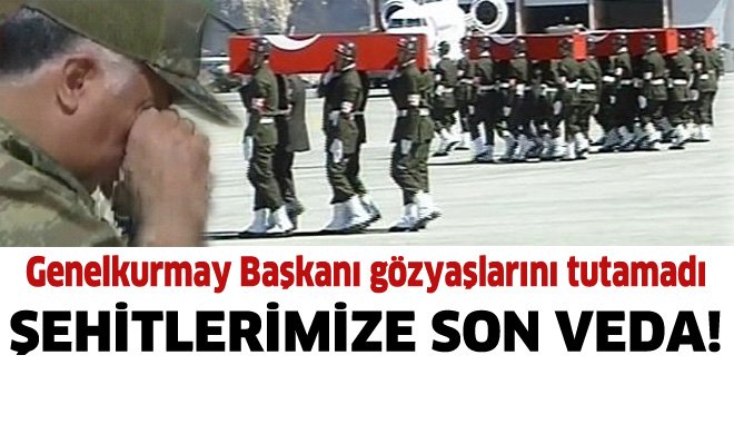 Genelkurmay Başkanı gözyaşlarını tutamadı