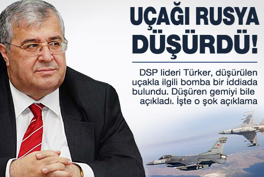 Masum Türker: Uçağımızı Rusya düşürdü