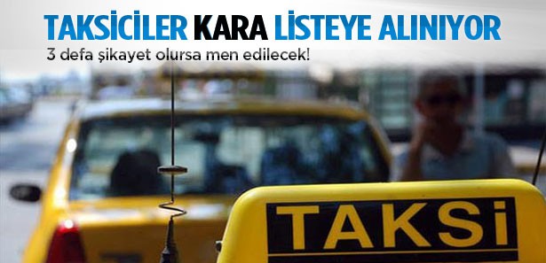 3 Şikayet bir taksiciyi men edecek!