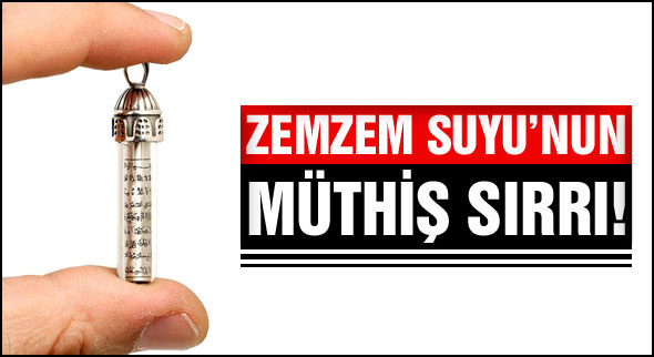Zemzem Suyu'nun müthiş sırrı!