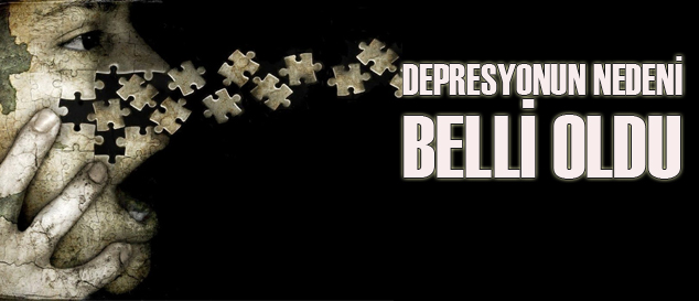 Depresyonun nedeni belli oldu