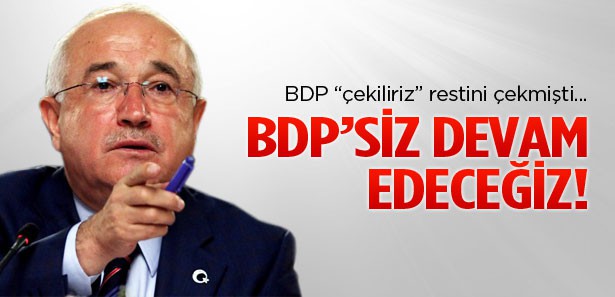 Cemil Çiçek: BDP'siz devam edeceğiz!