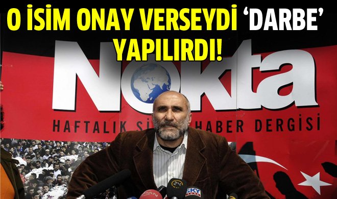 Hilmi Özkök de generallerle aynı görüşte olsaydı, darbe yapılırdı