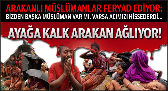 Arakanlı Müslümanlar feryat ediyor!