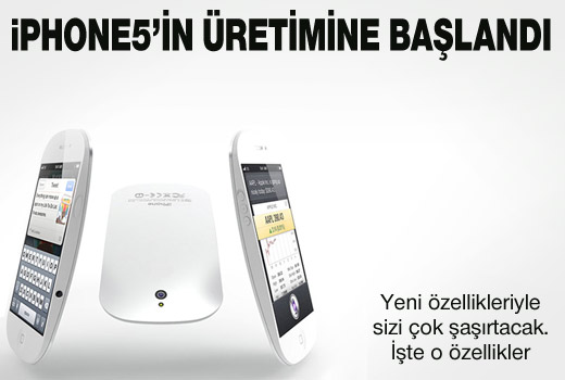 'iPhone 5 üretimi başladı'