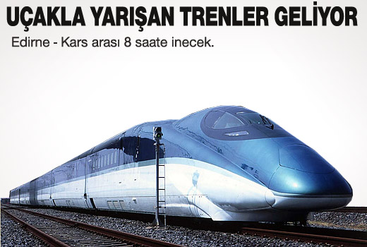 Edirne- Kars arası 8 saat olacak