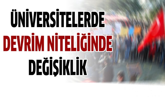 Üniversitelere 'sil baştan' demokrasi