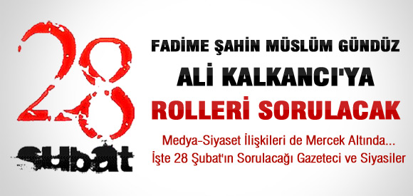 Ali Kalkancı ve Fadime Şahin'e rolleri sorulacak