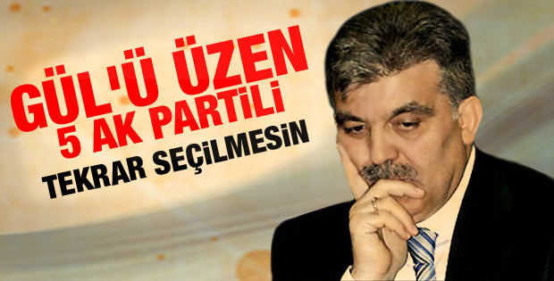 Abdullah Gül'ü üzen 5 AK Partili isim
