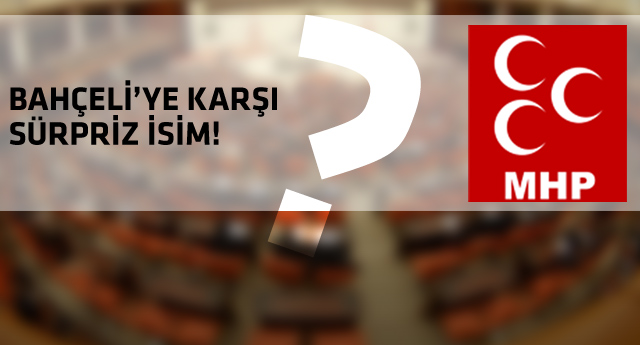 Bahçeli'ye karşı, MHP için adaylığını açıkladı