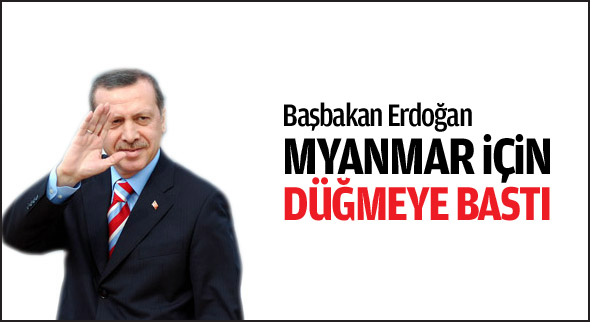 Başbakan Mynamar için düğmeye bastı