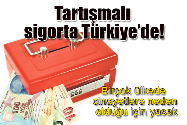 Tartışmalı sigorta modeli Türkiye'de