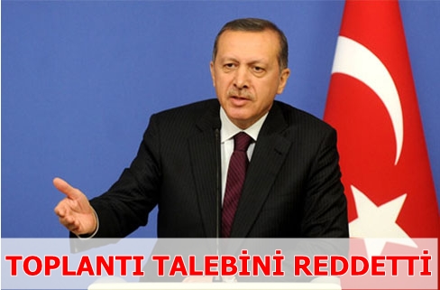 Erdoğan, CHP'nin toplantı çağrısını reddetti