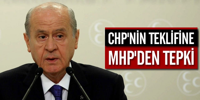 CHP'nin Teklifine MHP'den Tepki