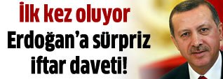 Erdoğan'a sürpriz iftar daveti