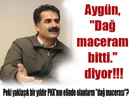 Aygün, "Dağ maceram bitti." diyor!!!