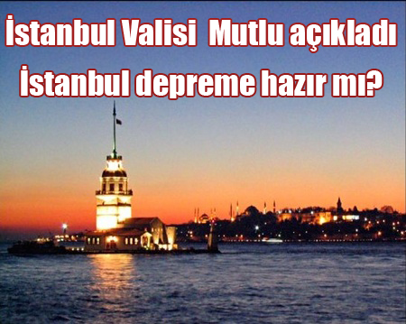 İstanbul Valisi  Mutlu açıkladı