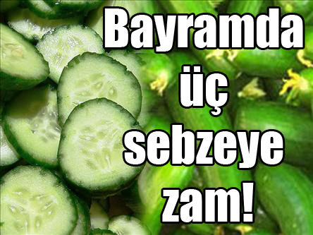 Bayramda üç sebzeye zam!