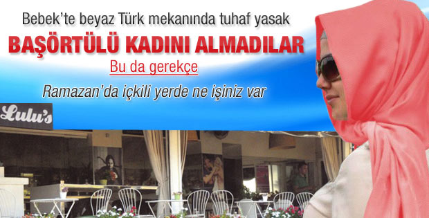 Başörtülü kadını restorana almadılar iddiası