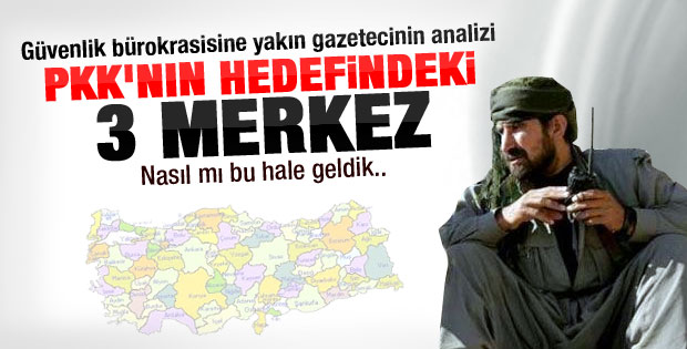 İşte PKK'nın hedefindeki 3 il