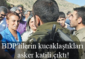 BDP'lilerin kucaklaştıkları asker katili çıktı!