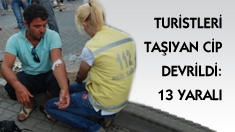 Cip Devrildi, 13 Turist Yaralandı