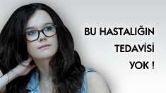 Bu Hastalığın Tedavisi Yok