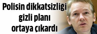 Polisin dikkatsizliği Assange planını ortaya çıkardı
