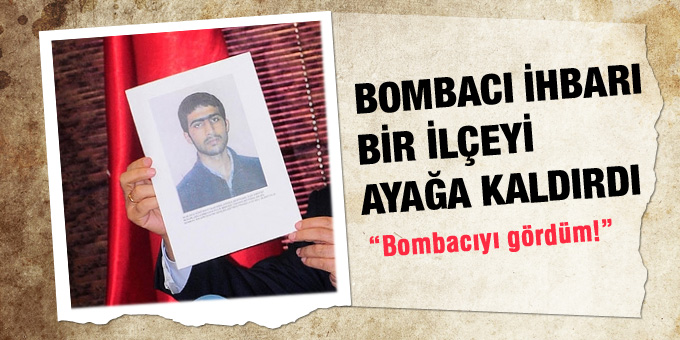 Bombacı ihbarı ilçeyi ayağa kaldırdı